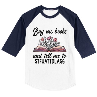 Spicy Book Lover, Buy Me Books And Tell Me To STFUATTDLAGG Baseball Sleeve Shirt