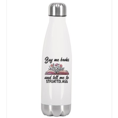 Spicy Book Lover, Buy Me Books And Tell Me To STFUATTDLAGG Stainless Steel Insulated Water Bottle