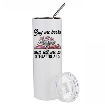 Spicy Book Lover, Buy Me Books And Tell Me To STFUATTDLAGG Stainless Steel Tumbler