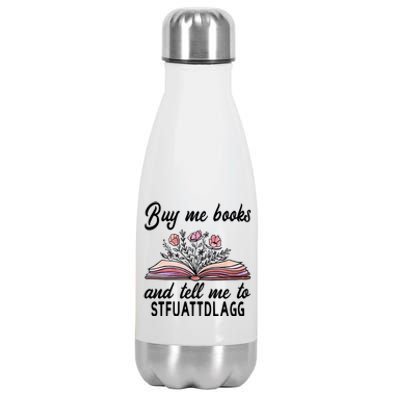 Spicy Book Lover, Buy Me Books And Tell Me To STFUATTDLAGG Stainless Steel Insulated Water Bottle