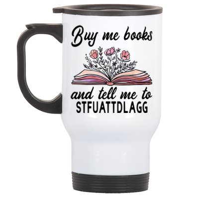 Spicy Book Lover, Buy Me Books And Tell Me To STFUATTDLAGG Stainless Steel Travel Mug