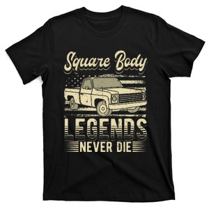 Square Body Legends Never Die Artwork For A Truck Driver T-Shirt