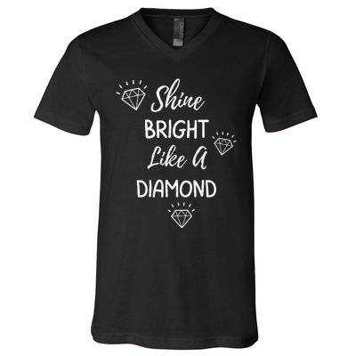 Shine Bright Like A Diamond V-Neck T-Shirt