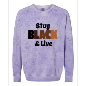 Stay Black & Live For Black History Month Juneteenth Gift African Pride Colorblast Crewneck Sweatshirt