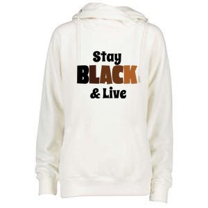 Stay Black & Live For Black History Month Juneteenth Gift African Pride Womens Funnel Neck Pullover Hood