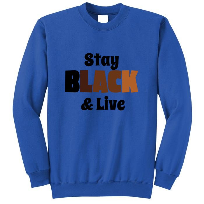 Stay Black & Live For Black History Month Juneteenth Gift African Pride Sweatshirt