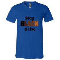 Stay Black & Live For Black History Month Juneteenth Gift African Pride V-Neck T-Shirt