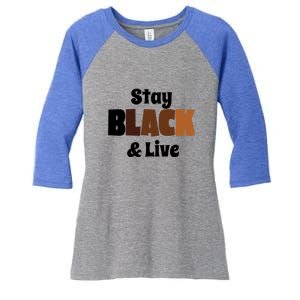 Stay Black & Live For Black History Month Juneteenth Gift African Pride Women's Tri-Blend 3/4-Sleeve Raglan Shirt