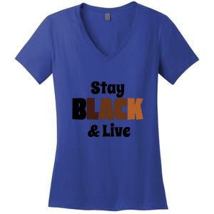 Stay Black & Live For Black History Month Juneteenth Gift African Pride Women's V-Neck T-Shirt