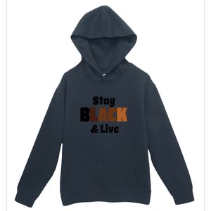 Stay Black & Live For Black History Month Juneteenth Gift African Pride Urban Pullover Hoodie