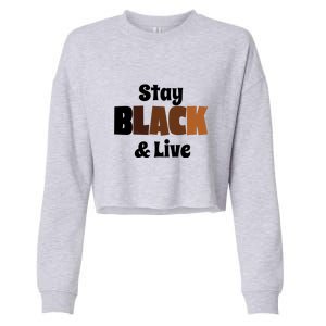 Stay Black & Live For Black History Month Juneteenth Gift African Pride Cropped Pullover Crew