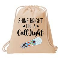 Shines Bright Like Call Light Funny Nurse Aide ER ICU Nurse Drawstring Bag