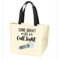 Shines Bright Like Call Light Funny Nurse Aide ER ICU Nurse Zip Tote Bag