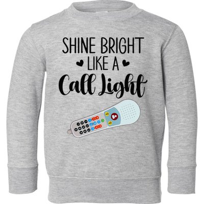 Shines Bright Like Call Light Funny Nurse Aide ER ICU Nurse Toddler Sweatshirt