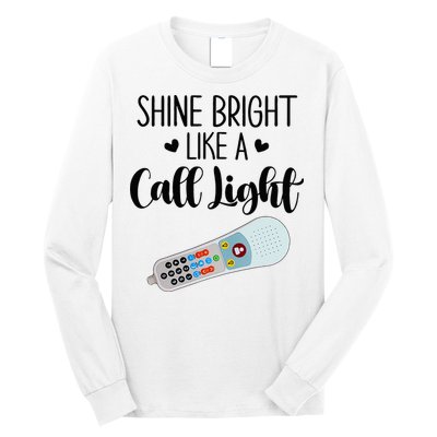 Shines Bright Like Call Light Funny Nurse Aide ER ICU Nurse Long Sleeve Shirt