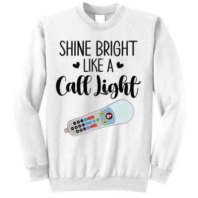 Shines Bright Like Call Light Funny Nurse Aide ER ICU Nurse Sweatshirt