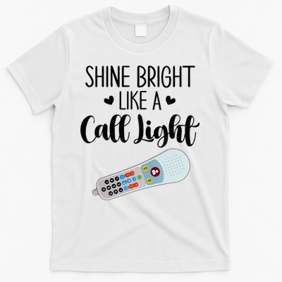 Shines Bright Like Call Light Funny Nurse Aide ER ICU Nurse T-Shirt