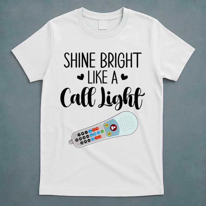 Shines Bright Like Call Light Funny Nurse Aide ER ICU Nurse T-Shirt