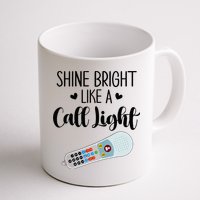 Shines Bright Like Call Light Funny Nurse Aide ER ICU Nurse Mug