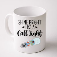 Shines Bright Like Call Light Funny Nurse Aide ER ICU Nurse Mug