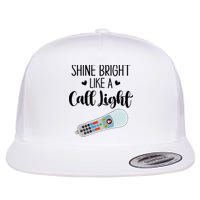 Shines Bright Like Call Light Funny Nurse Aide ER ICU Nurse Flatbill Hat