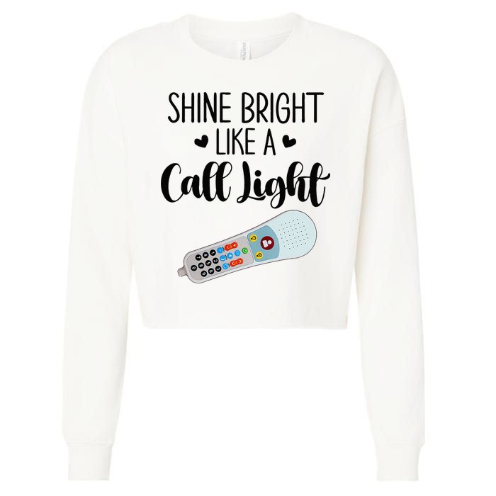 Shines Bright Like Call Light Funny Nurse Aide ER ICU Nurse Cropped Pullover Crew