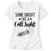 Shines Bright Like Call Light Funny Nurse Aide ER ICU Nurse Womens T-Shirt