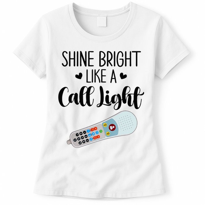Shines Bright Like Call Light Funny Nurse Aide ER ICU Nurse Womens T-Shirt