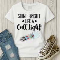 Shines Bright Like Call Light Funny Nurse Aide ER ICU Nurse Womens T-Shirt