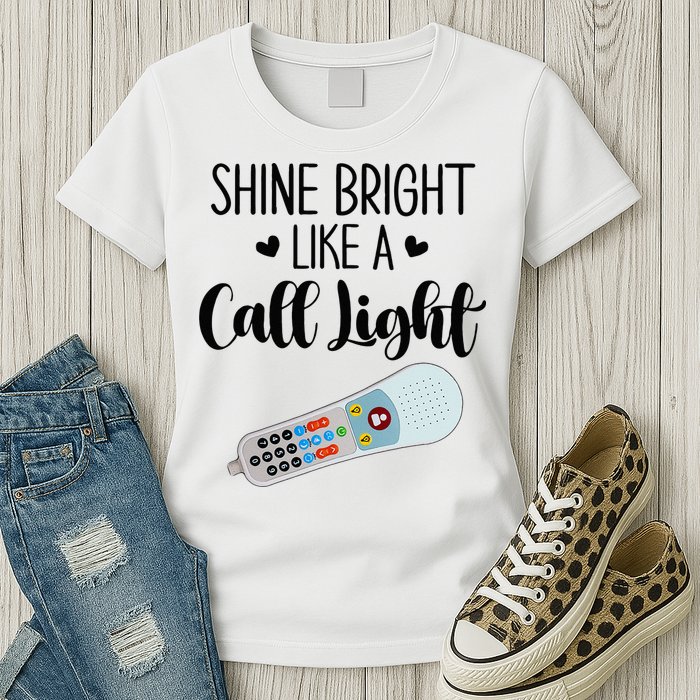 Shines Bright Like Call Light Funny Nurse Aide ER ICU Nurse Womens T-Shirt