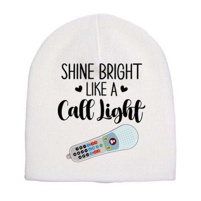 Shines Bright Like Call Light Funny Nurse Aide ER ICU Nurse Short Acrylic Beanie