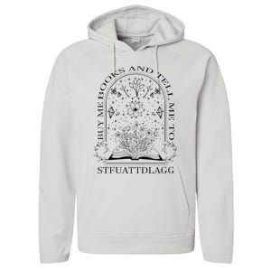 Spicy Book Lover Buy Me Books And Tell Me To Stfuattdlagg Performance Fleece Hoodie