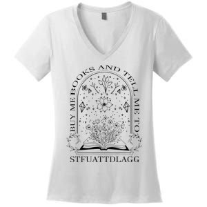 Spicy Book Lover Buy Me Books And Tell Me To Stfuattdlagg Women's V-Neck T-Shirt