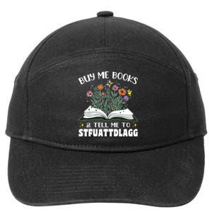 Spicy Book Lover, Buy Me Books And Tell Me To STFUATTDLAGG 7-Panel Snapback Hat