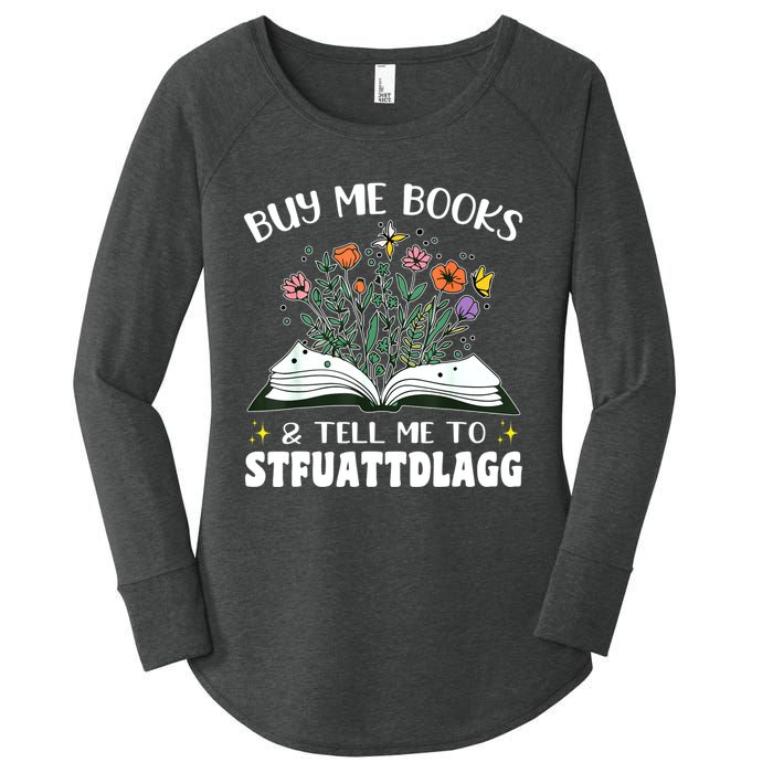 Spicy Book Lover, Buy Me Books And Tell Me To STFUATTDLAGG Women's Perfect Tri Tunic Long Sleeve Shirt