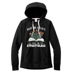 Spicy Book Lover, Buy Me Books And Tell Me To STFUATTDLAGG Women's Fleece Hoodie