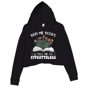 Spicy Book Lover, Buy Me Books And Tell Me To STFUATTDLAGG Crop Fleece Hoodie