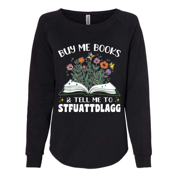 Spicy Book Lover, Buy Me Books And Tell Me To STFUATTDLAGG Womens California Wash Sweatshirt