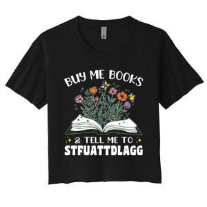 Spicy Book Lover, Buy Me Books And Tell Me To STFUATTDLAGG Women's Crop Top Tee