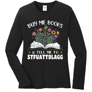 Spicy Book Lover, Buy Me Books And Tell Me To STFUATTDLAGG Ladies Long Sleeve Shirt