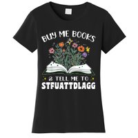 Spicy Book Lover, Buy Me Books And Tell Me To STFUATTDLAGG Women's T-Shirt