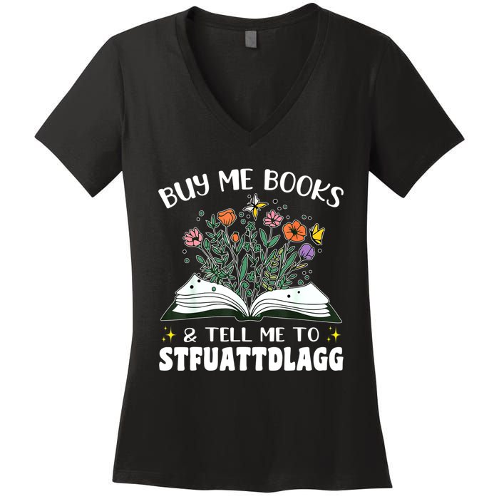 Spicy Book Lover, Buy Me Books And Tell Me To STFUATTDLAGG Women's V-Neck T-Shirt