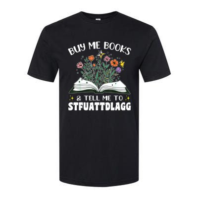 Spicy Book Lover, Buy Me Books And Tell Me To STFUATTDLAGG Softstyle® CVC T-Shirt