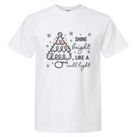 Shine Bright Like A Call Light Christmas Holiday Xmas Garment-Dyed Heavyweight T-Shirt