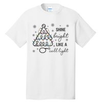 Shine Bright Like A Call Light Christmas Holiday Xmas Tall T-Shirt