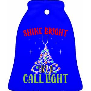 Shine Bright Like A Call Light Nurse Nursing Xmas Lights Gift Ceramic Bell Ornament