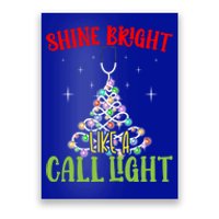 Shine Bright Like A Call Light Nurse Nursing Xmas Lights Gift Poster