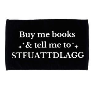 Spicy Book Lover, Buy Me Books And Tell Me To STFUATTDLAGG Microfiber Hand Towel