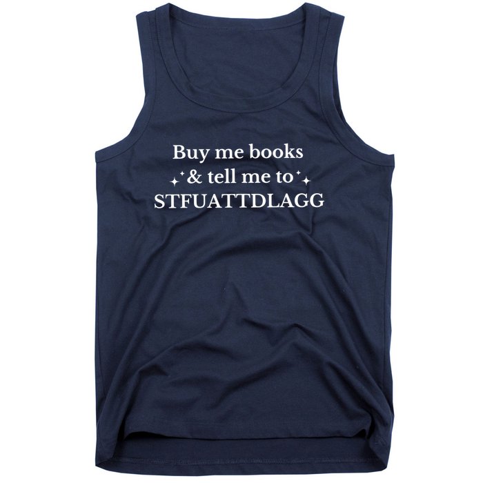 Spicy Book Lover, Buy Me Books And Tell Me To STFUATTDLAGG Tank Top