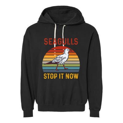 Seagulls Bird Lover Stop It Now Retro Vintage Funny Seagulls Garment-Dyed Fleece Hoodie